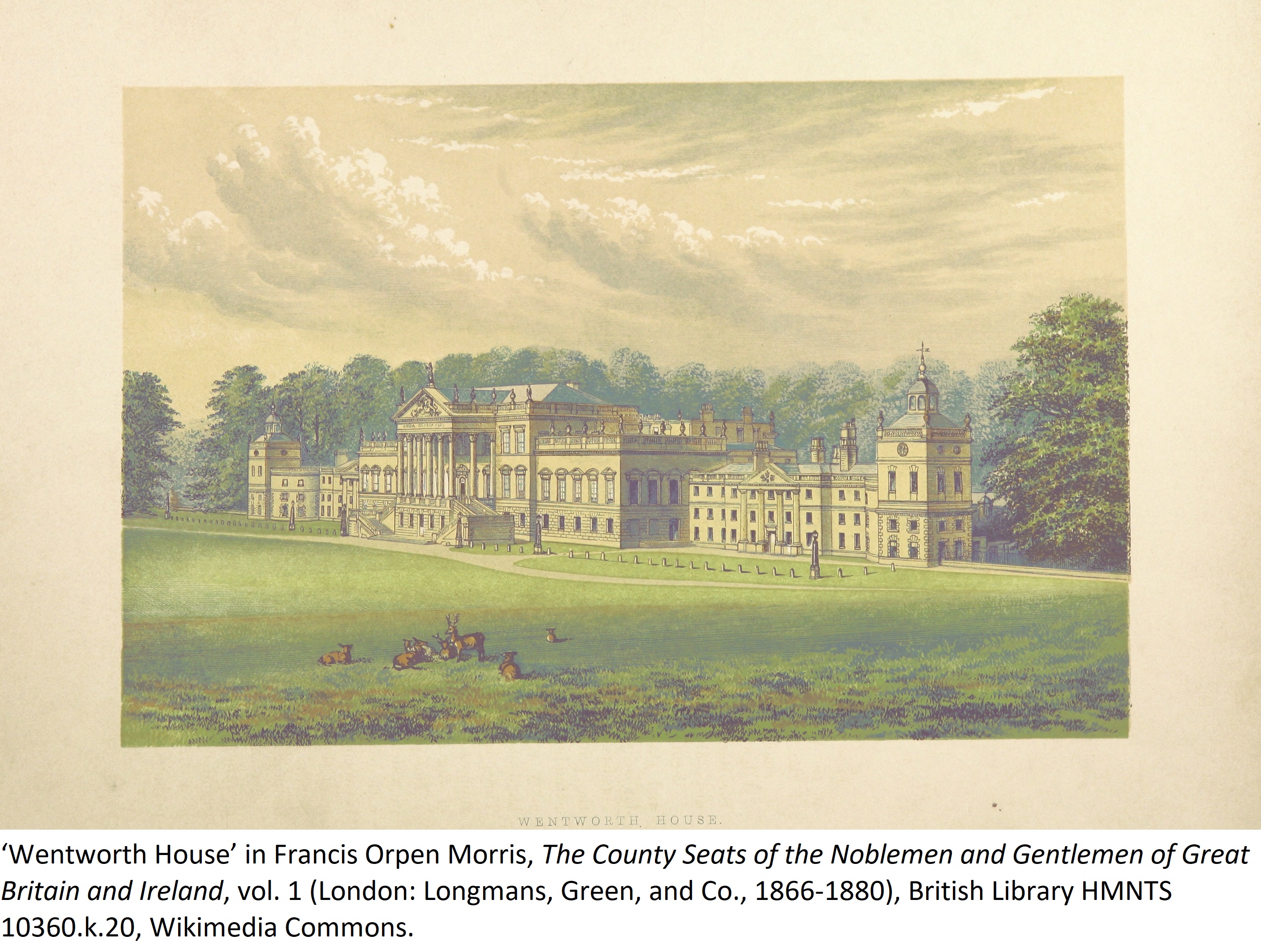 ‘Wentworth House’ in Francis Orpen Morris, The County Seats of the Noblemen and Gentlemen of Great Britain and Ireland, vol. 1 (London: Longmans, Green, and Co., 1866-1880), British Library HMNTS 10360.k.20, Wikimedia Commons.