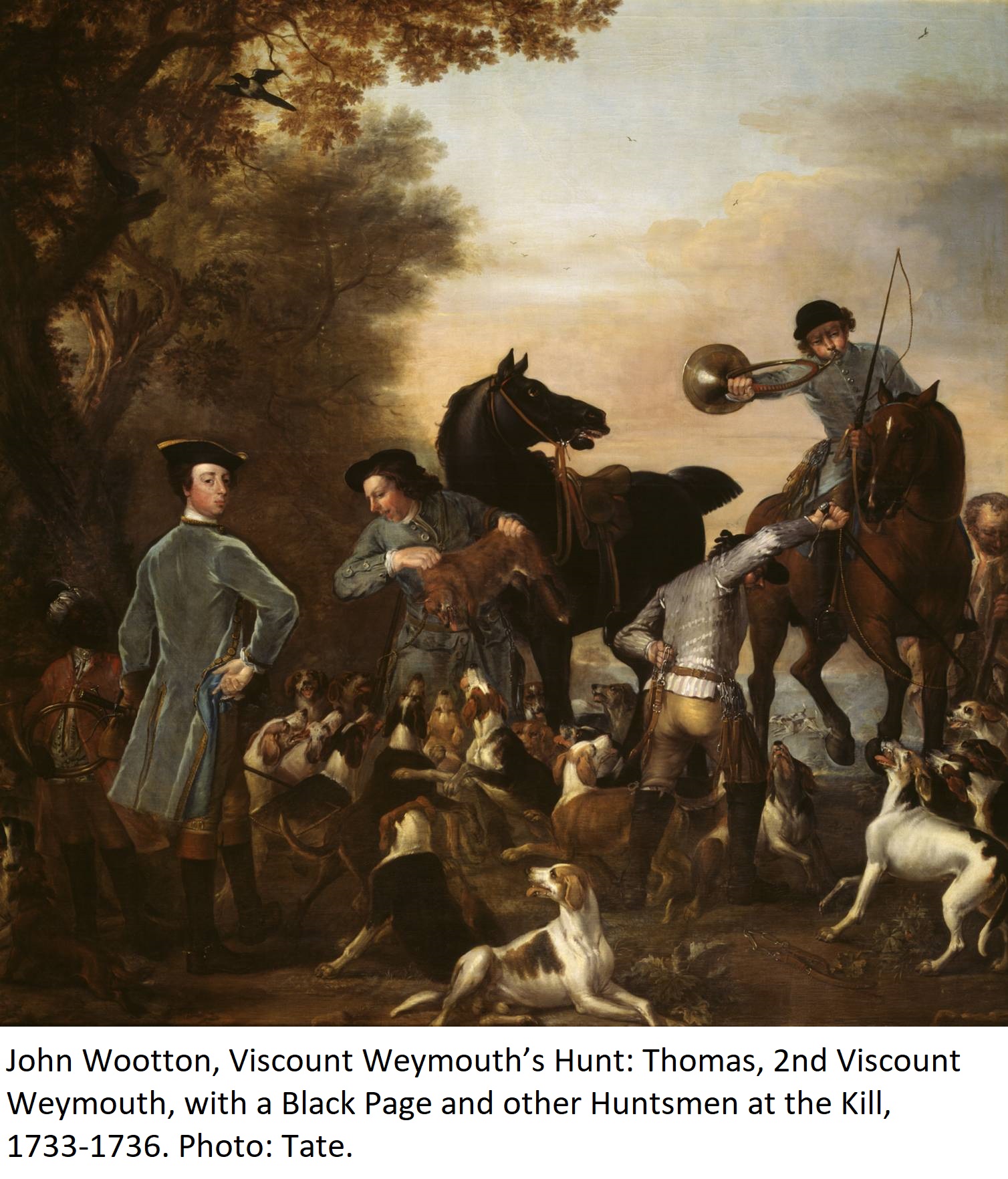 John Wootton, Viscount Weymouth’s Hunt: Thomas, 2nd Viscount Weymouth, with a Black Page and other Huntsmen at the Kill, 1733-1736. Photo: Tate.