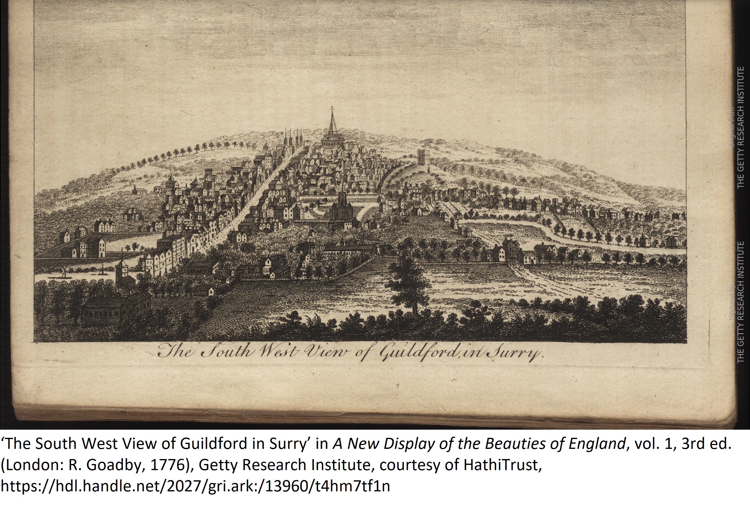 ‘The South West View of Guildford in Surry’ in A New Display of the Beauties of England, vol. 1, 3rd ed. (London: R. Goadby, 1776), Getty Research Institute, courtesy of HathiTrust, https://hdl.handle.net/2027/gri.ark:/13960/t4hm7tf1n 
