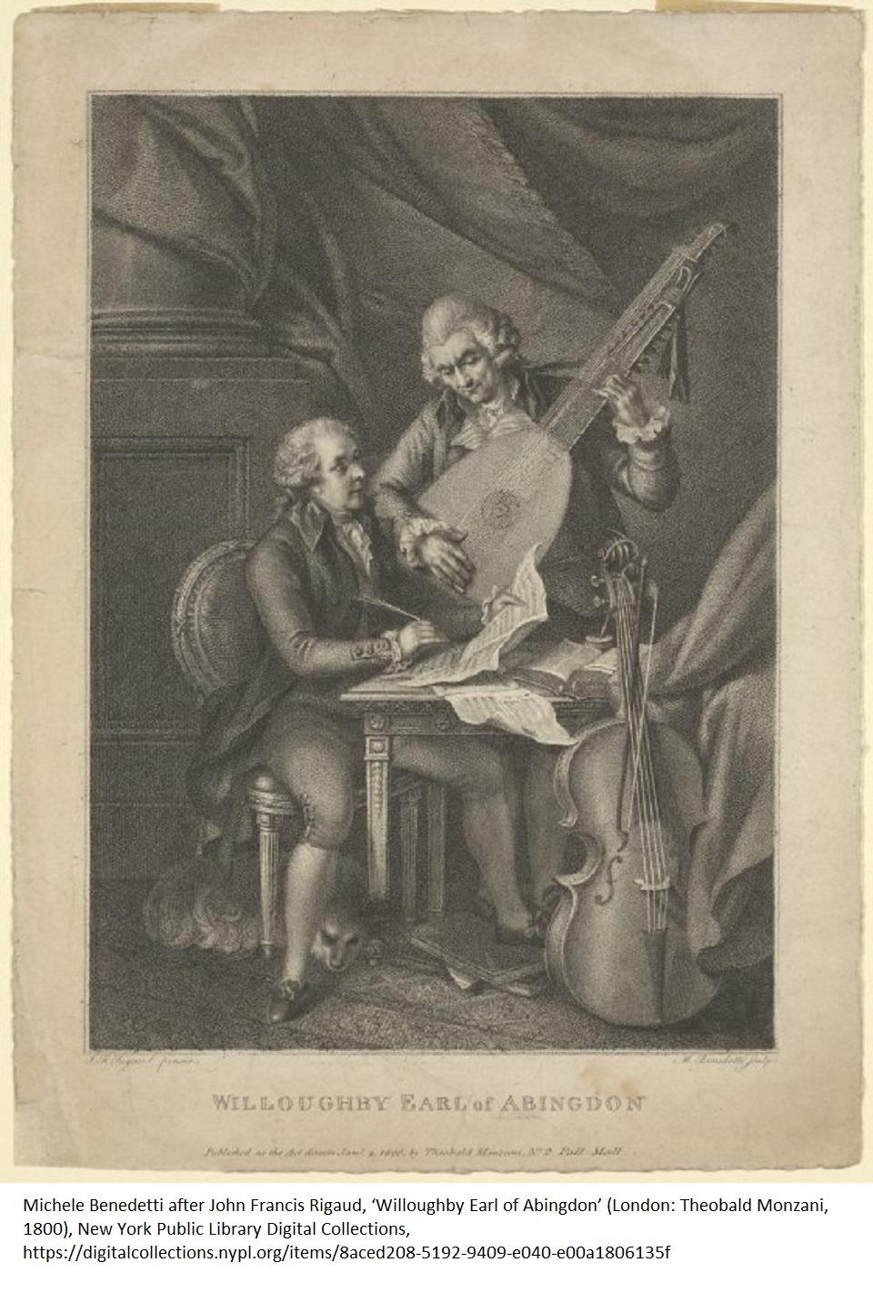 Michele Benedetti after John Francis Rigaud, ‘Willoughby Earl of Abingdon’ (London: Theobald Monzani, 1800), showing the Earl composing music at a table with a cello sitting nearby and his uncle playing a theorbo, New York Public Library Digital Collections